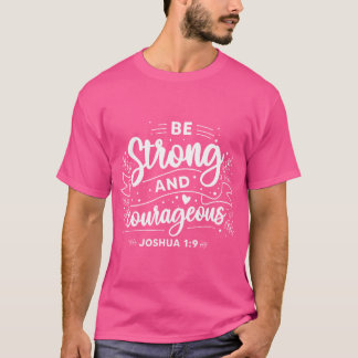 Christian Bible Verse Be Strong Joshua 19 T-Shirt