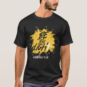 Christian Bible Verse Be The Light Matthew 514 T-Shirt