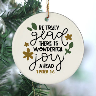 Christian Bible Verse Be Truly Glad 1Peter 1:6 Ceramic Tree Decoration