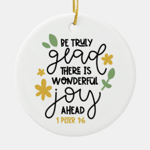 Christian Bible Verse Be Truly Glad 1Peter 1:6 Ceramic Tree Decoration