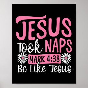Christian Bible Verse Faith God Pun Jesus Took Nap Poster