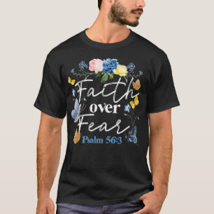 Christian Bible Verse Faith Over Fear Flower Butte T-Shirt