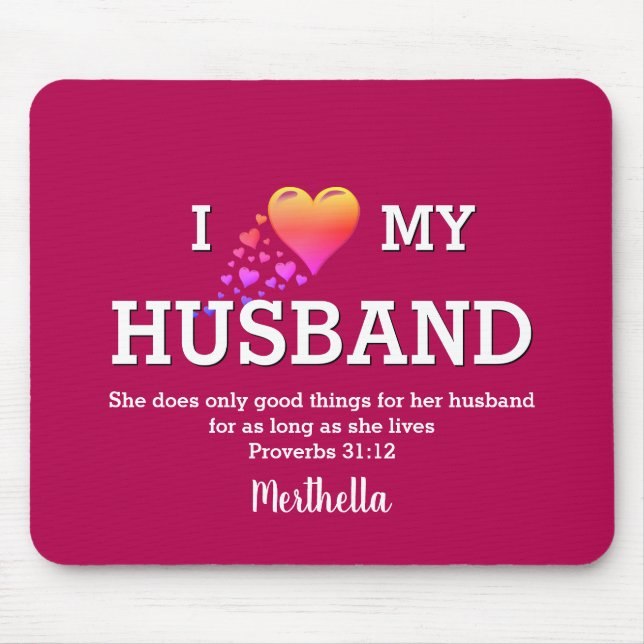 Christian Bible Verse | I LOVE MY HUSBAND Mouse Pad (Front)