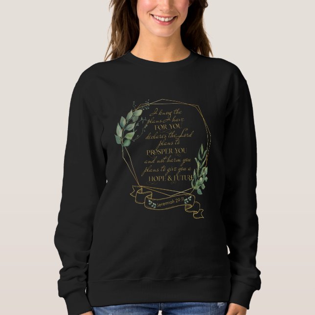 Christian Bible Verse Jeremiah 29 11 Sweatshirt (Front)
