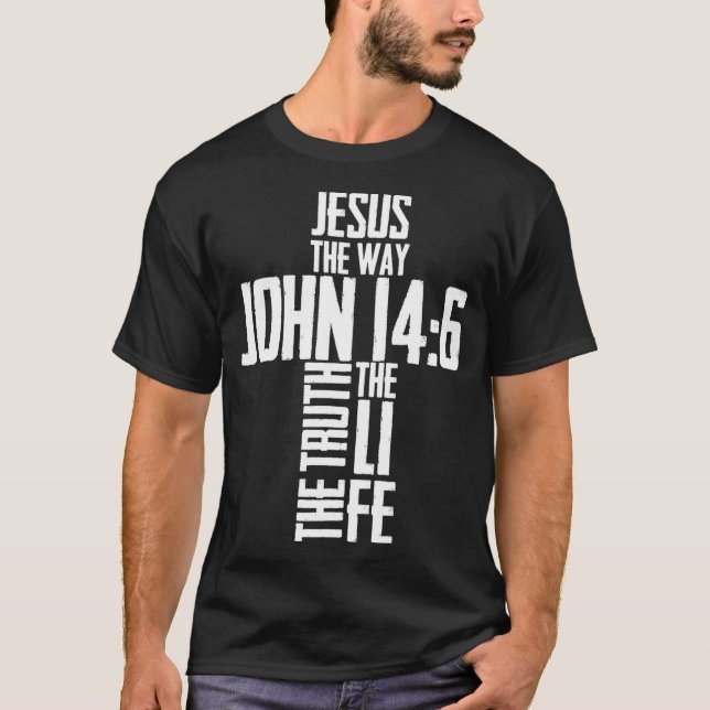 Christian Bible Verse Jesus The Way John 146 Cross T-Shirt (Front)