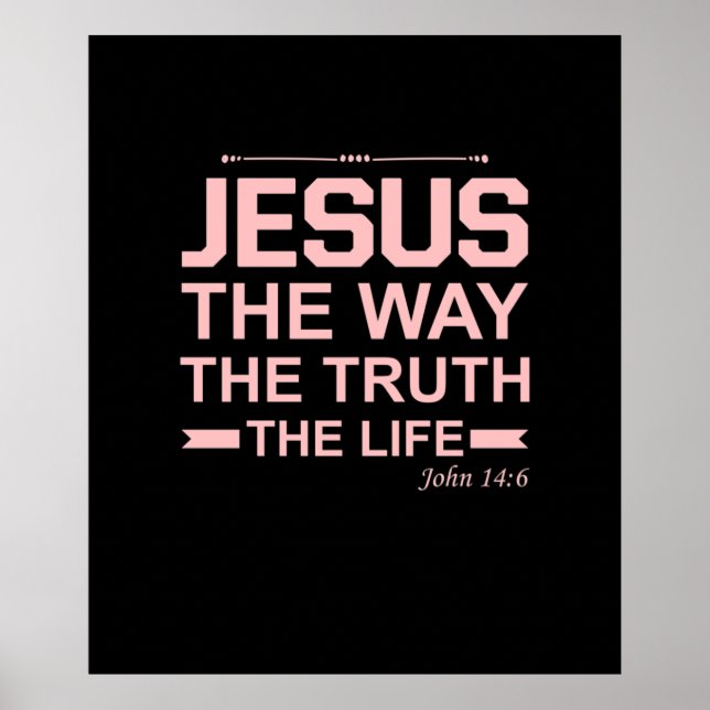 Christian Bible Verse Jesus Way Truth Life Poster (Front)