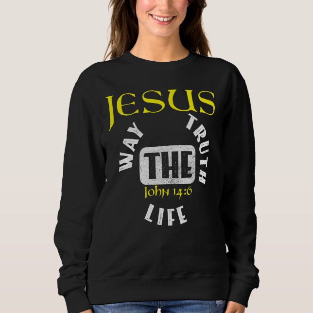 Christian Bible Verse John 146 3 Sweatshirt (Front)