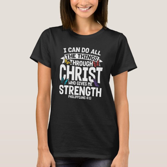 Christian Bible Verse Philippians 413 Flower Butte T-Shirt (Front)