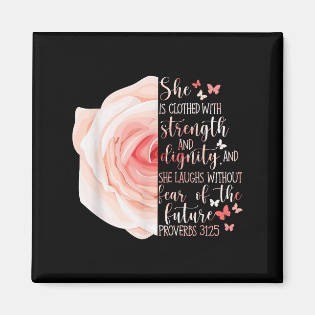 Christian Bible Verse Proverbs 31_25 Rose Flower  Magnet (Front)