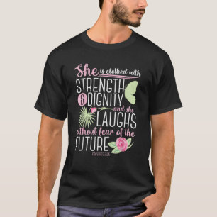 Christian Bible Verse Proverbs 31 25 Rose Flower T-Shirt
