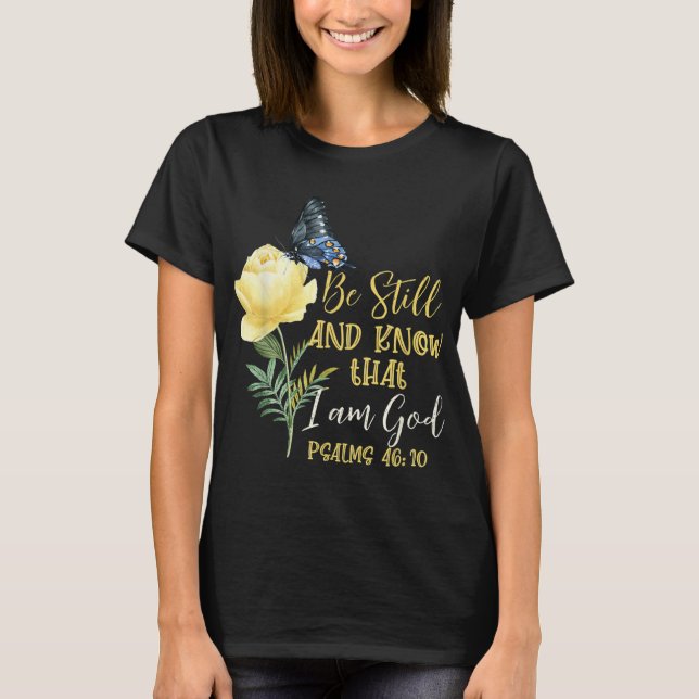 Christian Bible Verse Psalm 4610 Flower Butterfly T-Shirt (Front)