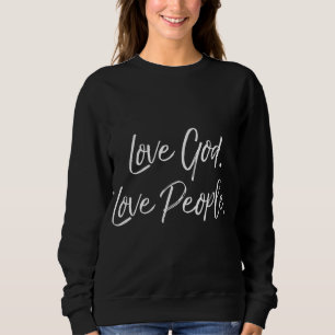 Christian Bible Verse Quote Gift Love God. Love Pe Sweatshirt