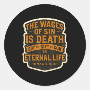 Christian Bible Verse Quote The Wages Of Sin Is De Classic Round Sticker
