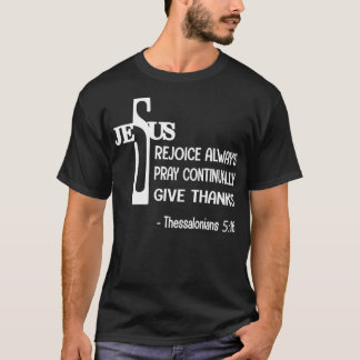 Christian Bible Verse  Rejoice Always Pray Continu T-Shirt