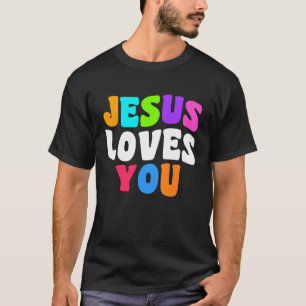 Christian bible verse scriptures Jesus Loves You T-Shirt