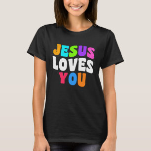 Christian bible verse scriptures Jesus Loves You T-Shirt