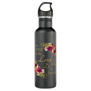 Christian Bible Verse: Trust in the Lord & Do Good 710 Ml Water Bottle