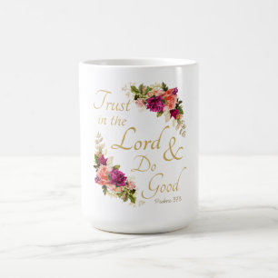 Christian Bible Verse: Trust in the Lord & Do Good Coffee Mug
