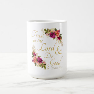 Christian Bible Verse: Trust in the Lord & Do Good Coffee Mug