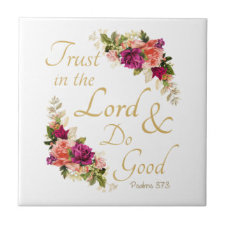 Christian Bible Verse: Trust in the Lord & Do Good Tile