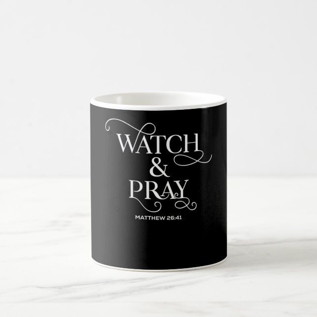 Christian Bible Verse Watch And Pray Coffee Mug (Center)
