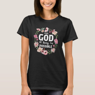 Christian Bible Verse With God All Things Are Poss T-Shirt