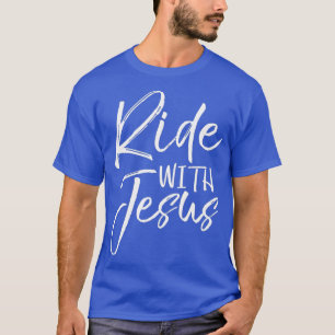 Christian Biker Gift Bike Riding Quote Fun Ride T-Shirt