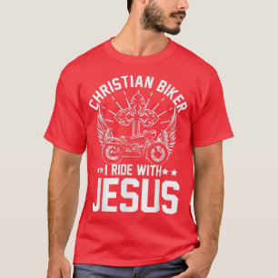 Christian Biker I Motorcycle LoverRide With Jesus T-Shirt