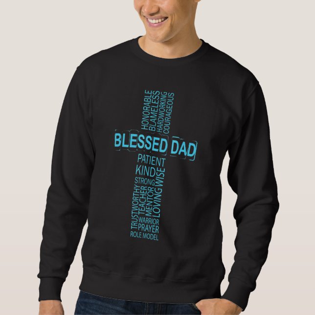 Christian Blessed Dad Cross  1 Sweatshirt (Front)