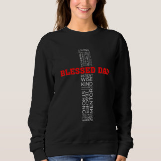 Christian Blessed Dad Cross Fathers Day Sweatshirt
