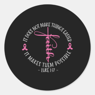 Christian Breast Cancer Awareness Faith Luke 137 Classic Round Sticker