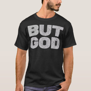 Christian But God Inspirational Bible Jesus Saves  T-Shirt