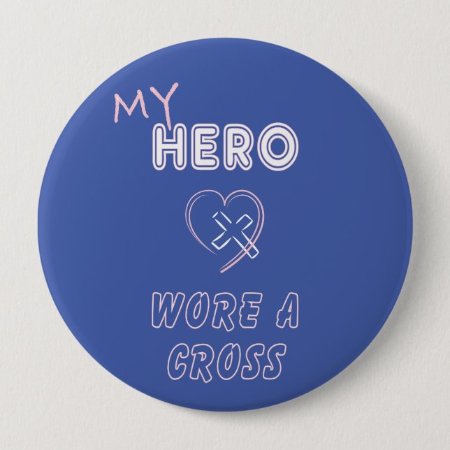 Christian Buttons My Hero Wore a Cross (Front)