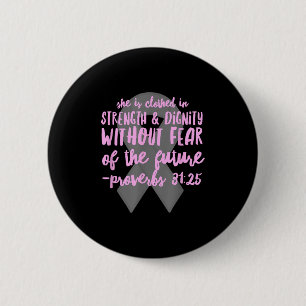 Christian Cancer Bible Verse _ Proverbs 31 Scriptu 6 Cm Round Badge