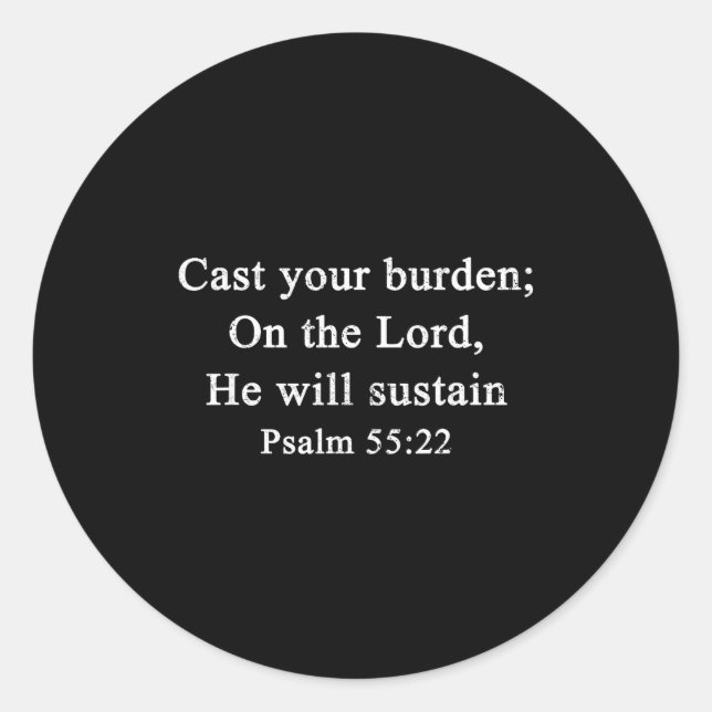 Christian Cast Your Burden On The Lord Psalm 55_22 Classic Round Sticker (Front)