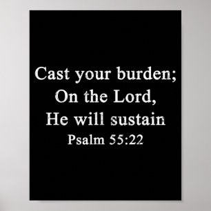 Christian Cast Your Burden On The Lord Psalm 55_22 Poster