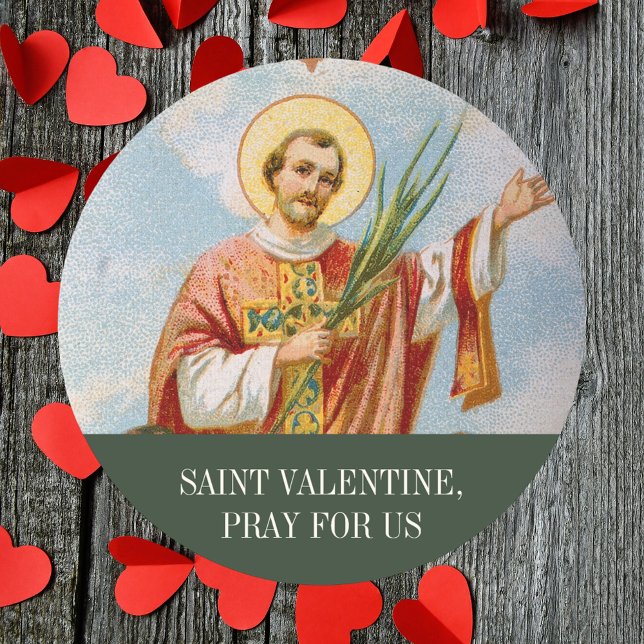 Christian Catholic Prayer Saint Valentine's Day Classic Round Sticker (Religious Christian Catholic St Valentine Prayer Saint Valentine's Day Classic Round Sticker)
