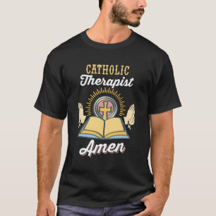 Christian Catholic Therapist Pray Kneel Stand A T-Shirt