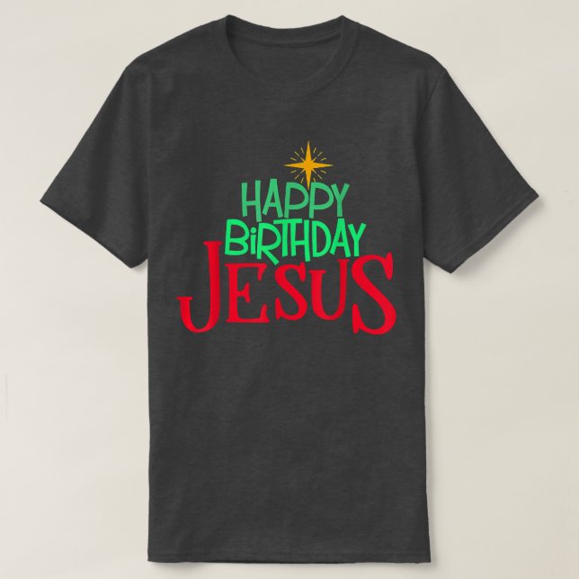 Christian Christmas HAPPY BIRTHDAY JESUS Women Men T-Shirt (Design Front)