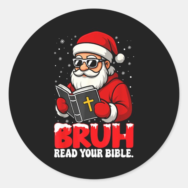 Christian Christmas Santa Bruh Read Your Bible Rel Classic Round Sticker (Front)