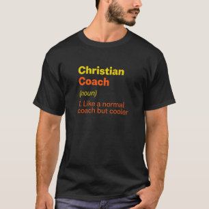 Christian Coach Definition  Religious Humor T-Shirt