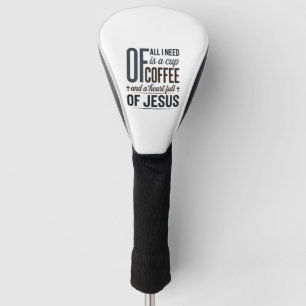 Christian Coffee Jesus Quote Vintage Shirt Design_ Golf Head Cover