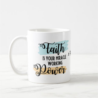 Christian Coffee Mug - Faith is the Power