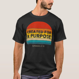 Christian  Created For A Purpose  Gift Idea T-Shirt