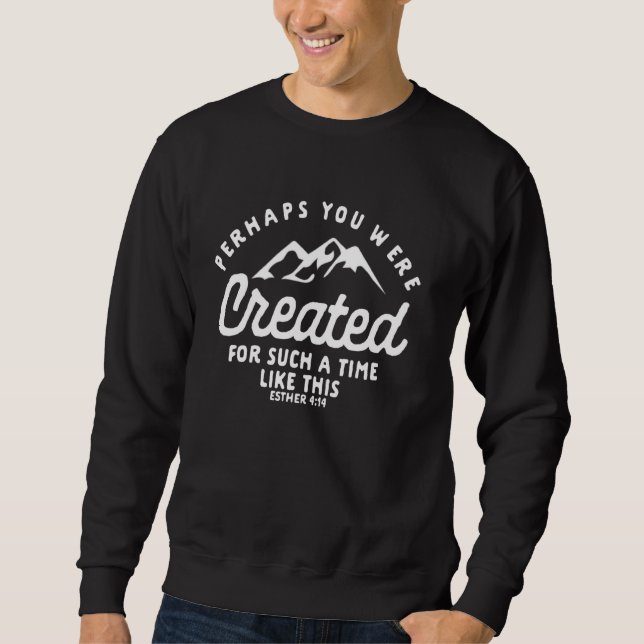Christian Created For A Time Like This Esther 414 Sweatshirt (Front)