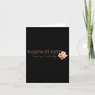 Christian Cross Flowers Walking By Faith Tripping  Card