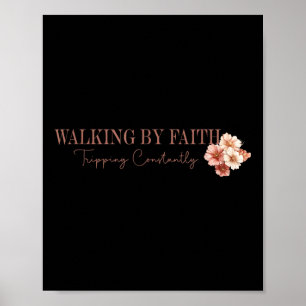 Christian Cross Flowers Walking By Faith Tripping Poster