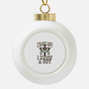 Christian Cross I Know a Guy Vintage Shirt Ceramic Ball Christmas Ornament
