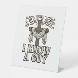 Christian Cross I Know a Guy Vintage Shirt Pedestal Sign