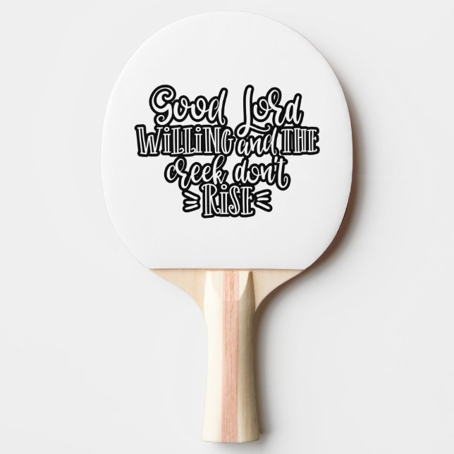 Christian Design Good Lord Willing Ping Pong Paddle (Front)